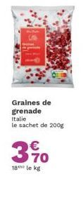 Graines de grenade Italie  le sachet de 200g  390  18 le kg 