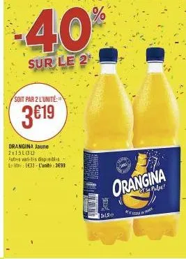 -40%  sur le 2  soit par 2 l'unité:  3€19  drangina jaune 2x15lg30  autres varietes disponibles le litre 133-l'uni  sema  11e  orangina  sa pulse!  a 