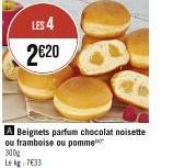 LES 4 2€20  A Beignets parfum chocolat noisette ou framboise ou pomme  300g  Le kg 7633 