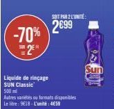 *  -70%  #2E  Liquide de rinçage SUN Classic  500 m  SOIT PAR 2 L'UNITÉ:  2€99  Autres varietes ou formats disponibles  Le litre: 9€18-L'unité: 4€59  Sun  S 