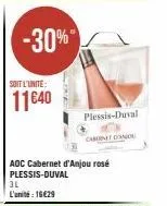 soit l'unite:  3l l'unité : 16€29  -30%  aoc cabernet d'anjou rosé plessis-duval  plessis-duval  caminet danou 