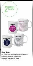 le capricom  balance  balance  capricorn  mug astro  en porcelaine décorée contenance 28c-plusieurs modeles disponibles exemple: balance à 290 