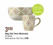 3€90  Mug 33cl Terre Mexicaine En falence  Existe aussi en: Bol 12cm à 3690  CREATION EXCLUSIVE Casino 