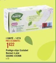 Auenir  Narmal  30  L'UNITÉ: 1479 PAR 2 JE CAGNOTTE:  1622  Protège-slips Ecolabel Normal à plat CASINO AVENIR  x 35 