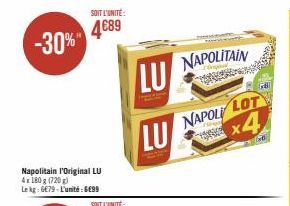 -30%"  Napolitain l'Original LU 4x 180 g (720 g) Lekg: 679-L'unité: 499  SOIT L'UNITÉ  4€89  LU  NAPOLI LOT  LU x4  RESES  NAPOLITAIN 