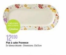 CREATION EXCLUSIVE Casino  12690  Plat à cake Provence  En faience décorée-Dimensions: 33x15cm 