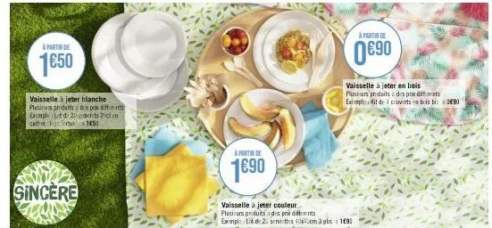 a partir de  1650  vaisselle à jeter blanche plusieurs produits des pro differents exemple ltd: 20 et 2 carta  151  sincere  à partir de  1€90  vaisselle à jeter couleur  plusieurs produits a des prix