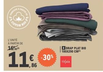 A  PARTIK DE  COTON  BIO  L'UNITÉ À PARTIR DE  16,95  11€  € -30%  8 DRAP PLAT BIO 180X290 CM  TISAIA  