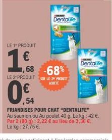 LE 1" PRODUIT  €  15,68  Dentalife  1,68 -68% LE 2 PRODUITS LE 29 PRODUT  Dentalife 