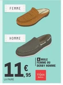 femme  homme  la paire  € ,95 ti  w  6 mule femme ou derby homme  basics 