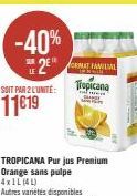 -40%  2  SOIT PAR 2 L'UNITÉ  11619  ORMAT FAMILIAL  MAN  Tropicana  Tning 