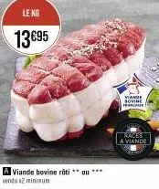 le kg  13€95  a viande bovine roti **ou*** vendua2 minimum  viande sovine francade  races  a viande 