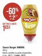 -60% 2⁰  SOIT PAR 2 L'UNITÉ:  1051  Sauce Burger AMORA  260 g  Autres variétés ou poids disponibles Lekg: 8627-L'unité:2€15  WÁGNE  AMORA  Burger 