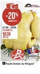 LC  care  -20%  CASTE  LE KG: 6€95 JE CAGNOTTE:  1639  A Poulet fermier du Périgord  Bugand  VOLAILLE FRANCA 