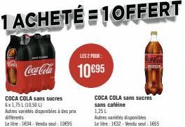 Coca-Cola  COCA COLA sans sucres 6x1,75 L (10,50 L)  Autres variétés disponibles à des prix différents  Le litre : 1604 - Vendu seul: 10€95  LES 2 POUR:  10€95  COCA COLA sans sucres sans caféine 1,25
