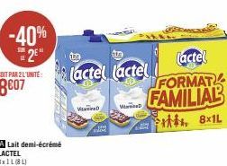 -40%  2⁹*  SOIT PAR 2L'UNITE:  8607  te  lactel lactel  Ved  me  W  (actel FORMAT FAMILIAL  8x1L 