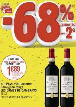 ANTAR  carte  L'UNITÉ: 2086 PAR 2 JE CAGNOTTE: 1094 SOIT PAR 2 L'UNITÉ:  1689  MONTANT CANCTIE  IGP Pays d'OC Cabernet Sauvignon rouge  LES ORMES DE CAMBRASS 75 CL Autres variétés disponibles  Les C  