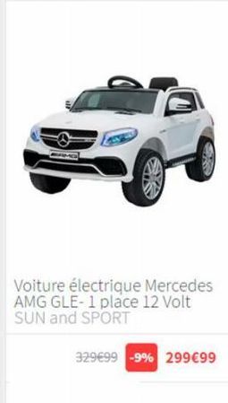 Voiture électrique Mercedes AMG GLE- 1 place 12 Volt SUN and SPORT  329€99 -9% 299€99 