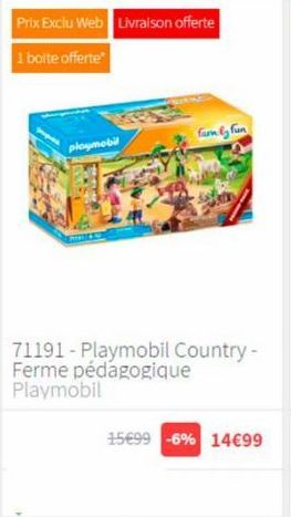 Prix Exclu Web Livraison offerte  1 boite offerte*  playmobil  famly fun  71191 Playmobil Country - Ferme pédagogique Playmobil  15699 -6% 14€99 