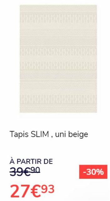 Tapis SLIM, uni beige  À PARTIR DE 39€⁹0  -30% 