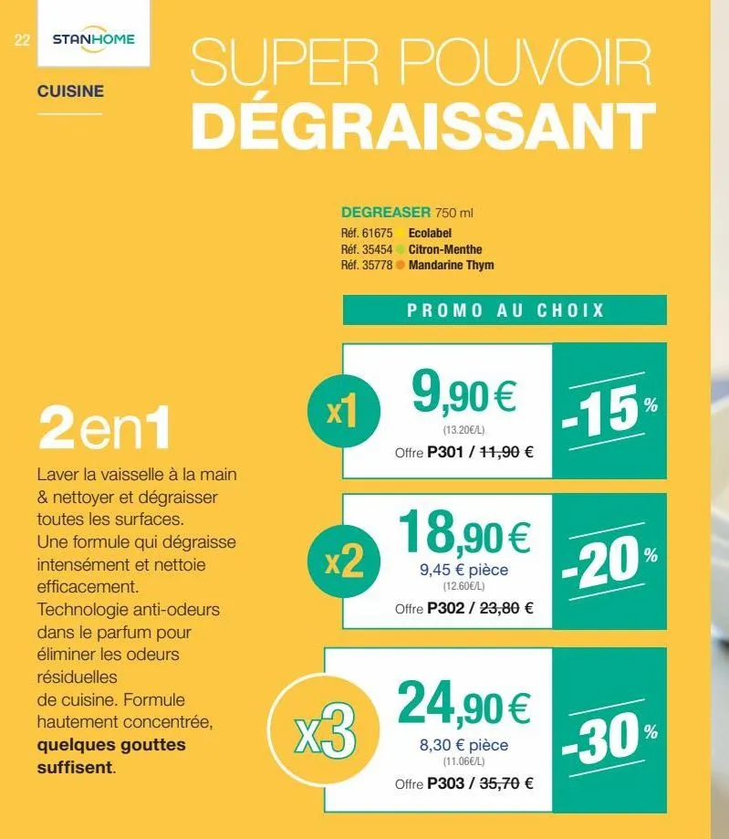 22 stanhome  cuisine  super pouvoir dégraissant  2en1  laver la vaisselle à la main & nettoyer et dégraisser toutes les surfaces. une formule qui dégraisse intensément et nettoie efficacement.  techno