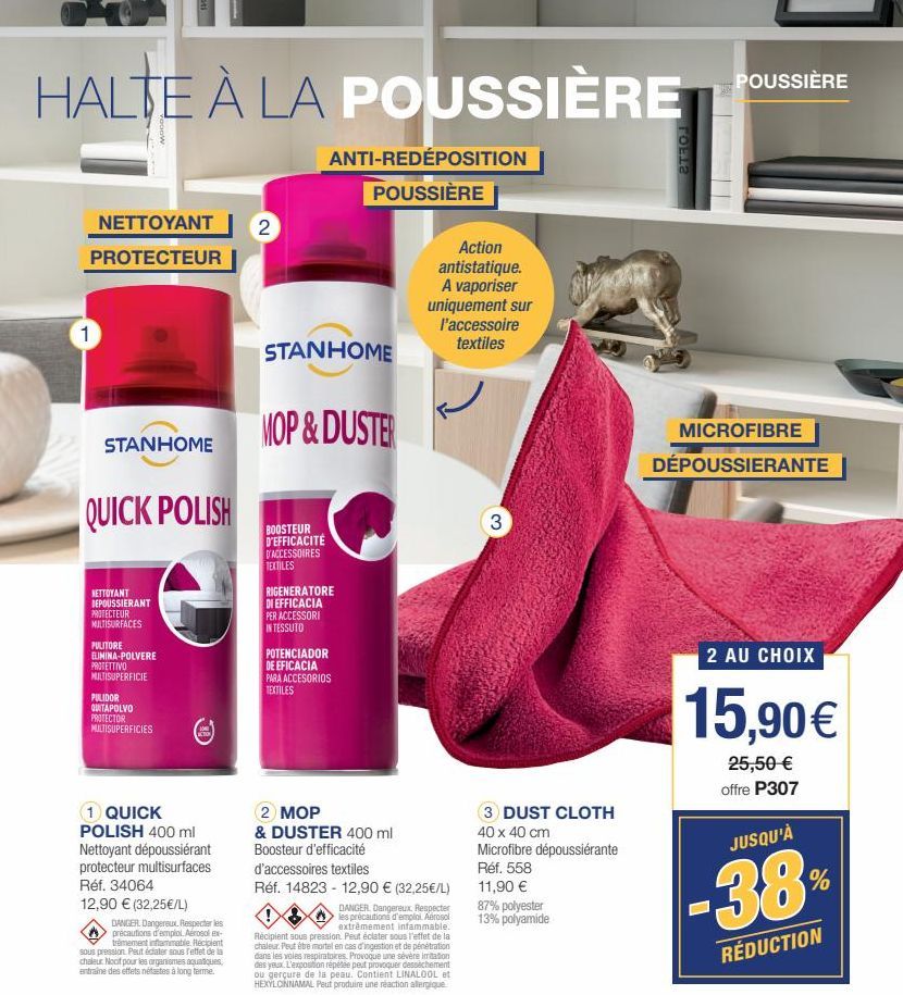 HALTE À LA POUSSIÈRE  NETTOYANT 2  PROTECTEUR  1  STANHOME  QUICK POLISH  NETTOYANT DEPOUSSIERANT PROTECTEUR  MULTISURFACES  PULITORE  ELIMINA-POLVERE  PROTETTIVO  MILTISUPERFICIE  PULIDOR  QUITAPOLVO