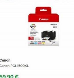 Canon  Canon PGI-1500XL  59,90 €  DRND  Canon  MAXRY 