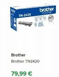 be  tn-2420  brother brother tn2420  79,99 €  brother  at your side 