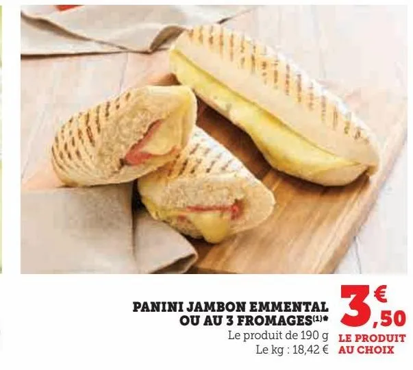 panini jambon emmental  ou au 3 fromages