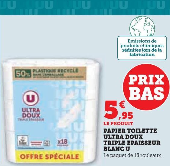 PAPIER TOILETTE  ULTRA DOUX  TRIPLE EPAISSEUR  BLANC U