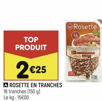 ROSETTE EN TRANCHES 