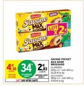 40 34 23  l'unite  l'unite  prixpaye encaisse  brand  savane  max  comment  en avantage carte  1,47 sur votre carte  brossend  savane max  be smation  vantage carte deduit  barr  lot x  savane pocket 