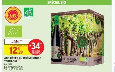 WRON  AB  18%  LA FONTAINE À VIN  12,29  CULTURE  Starostou  AOP CÔTES DU RHÔNE ROUGE TERRABIO ou rosé  La fontaine à vin 31-4,10 € le litre  -34  DE REMISE MEDIATE  SPECIAL BIO  WOLENIE  COTES DU RHO