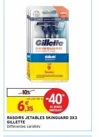 -10%  le lot de 3  6,35  gillette  skinguard sensitive  gille  rasoirs jetables skinguard 3x3  gillette différentes variétés  rasoirs  -40  de remise immediate 