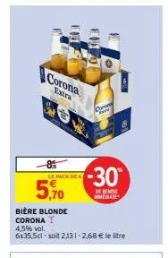 corona extra  26  8  le pack de 6  5,70  bière blonde  corona  co  co  4,5% vol.  6x35,5cl soit 2131-2,68 € le litre  -30  de remise  mediate  