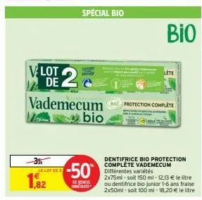 vlot 2  vademecum bio protection complète bio  3%  le lot de  1,82  -50%  de remise immediate  special bio  dentifrice bio protection complete vademecum  différentes variétés  2x75ml-soit 150 ml-12,13