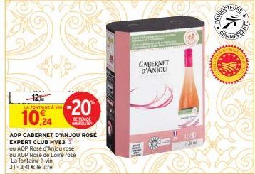 -125  LA FONTAINE À VIN  10,24  -20  DE SE MATE  AOP CABERNET D'ANJOU ROSÉ  EXPERT CLUB HVE3  ou AOP Rosé d'Anjou rosé ou AOP Rosé de Loire rosé  La fontaine vin 31-3,41 € le litre  CABERNET D'ANJOU  