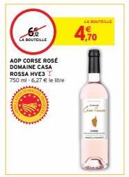 LA BOUTEILLE  AOP CORSE ROSÉ DOMAINE CASA ROSSA HVE3 750 ml -6,27 € le litre  wwwwww  LA BOUTEILLE  4,70 