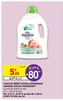 PERSAVON fele  5,60  LE 2 À: 112  L'UNITE  LE 2 À  -80  LESSIVE BÉBÉ HYPOALLERGÉNIQUE AMANDE DOUCE PERSAVON ou extrait d'abricot bio 151-3,73 € le litre  Par 2 (31): 6,72 € au lieu de 11,20 € 2,24 € l