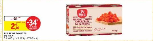 LE LOT DE 3  2,10  €  PULPE DE TOMATES  DE RICA  3 X 400 g-soit 1,2 kg-1,75 € le kg  -34  DE REMISE MEDIATE  GRERE  De Rica  DEP  1963  PULPE DE TOMATES EN MORCEAUX POLPA PRONTA  RTAALIS TRANSPORTS FR