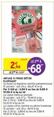 Ben  DETOX  C andain Man  INFUSION AFROID  100  LE 2E À  2,94 -68  LE 2 À:0,94€  INFUSE À FROID DÉTOX ELEPHANT  ou boost ou digestion menthe pamplemousse 15 sachets-soit 34 g 86,47 € le kg  Par 2 (68 