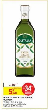 olitalia  5,0  extra virgin olive oil  -8% la bouteille  750m  -34*  de reise immediate 