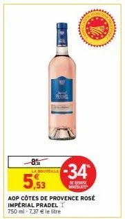 -85  5,53  la bouteille  aop côtes de provence rosé imperial pradel  750 ml - 7,37 € le litre  pride  -34*  de remise mmediate  www.  www 