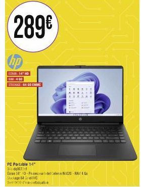 289€  hp  ECRAN: 14" HD RAM: 400  STICKAGE 64 GD EMMC  ***  SUERTRES  PC Portable 14" 14-d0072  Ecran 14 -Processeur del Celeron N3020-RAV 4 G Stockage 64 Go elMC  Dont D30 d'atitication 