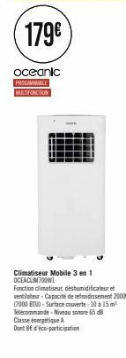 179€  oceanic PROGAMMABLE MULTIFONCTION  Climatiseur Mobile 3 en 1 OCEACLIM700WI  Fonction climatiseur, déshumidificateur et ventilateur-Capacité de refroidissement 2000W (7000 BTU)-Surface couverte :