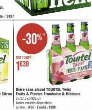 -30%"  SOIT L'UNITÉ:  1€39  Tourtel  Twist FRUITS PLANTES  TRANSGE  Autres varietes disponibles Le litre: 1668-L'unité 199 