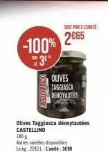 -100% 3e  onirist  soit par 3 l'unité:  2665  olives taggiasca denoyautees  olives taggiasca dénoytautées castellino 180 g  autres variétés disponibles le kg: 22€11- l'unité: 3€98  