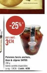 -25%"  poivrons farcis anchois, than & câpres satos 280 g  autres variétés disponibles le kg: 13636-l'unité: 499  pala 