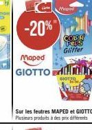 Maped  GIOTTO  -20%"  Mapod  COLOR Pers Glitter  GIOTTO  Sur les feutres MAPED et GIOTTO Plusieurs produits à des prix différents 