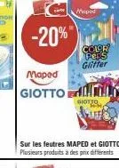 maped  giotto  -20%"  mapod  color pers glitter  giotto  sur les feutres maped et giotto plusieurs produits à des prix différents 